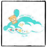 When I Wake Up I'll Be... Balloon Cute Teddy Bear Clouds Pattern Design