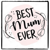 Best Mum Ever Mother's Day Design