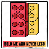 Hold Me And Never Lego Design