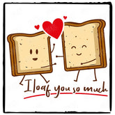 I Loaf You So Much! Design