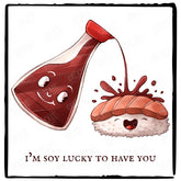 I'm Soy Lucky To Have You Design