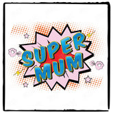 Super Mum Mother's Day Design