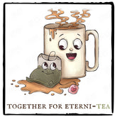 Together For Eterni-Tea Design