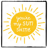 You Are My Sunshine Design