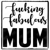 Fu**ing Fabulous Mum Mother's Day Design