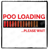 Poo Loading...Please Wait Baby Funny Pattern Design