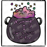 Mummy I Put A Spell On You Pink Cauldron Halloween Design