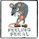 Feeling Feral Rat Grey Version Design