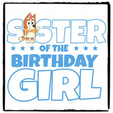 BLUEY Birthday Sister Of Bday Girl Design