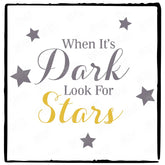 When It's Dark Look For Stars Text Quote Affirmation Design