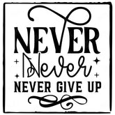 Never Never Never Give Up Simple Black Line Quote Affirmation Design
