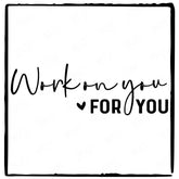 Work on You for You Simple Black Line Quote Affirmation Design