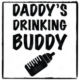 Daddy's Drinking Buddy Funny Baby Pattern Design