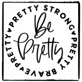 Be Pretty Brave Strong Round Simple Black Text Quote Affirmation Design