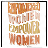 Empowered Women Empower Women Text Quote Affirmation Design