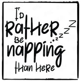 I'd Rather Be Napping Than Here Baby Pattern Design