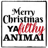 Merry Christmas Ya Filthy Animal XMAS Design