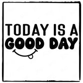 Today Is a Good Day Simple Black Line Quote Affirmation Design