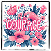 Courage Pink and Blue Flower Affirmation Design