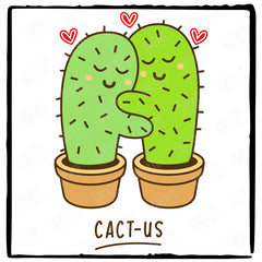 Cact-Us Cute Cactuses Design
