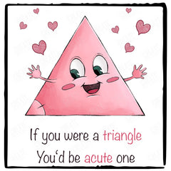 If You Were A Triangle You'd Be Acute One Design
