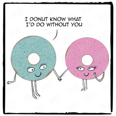 I Donut Know What I'd Do Witout You Funny Pattern Design