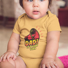 Dad It's Your Turn Funny Baby Pattern Design
