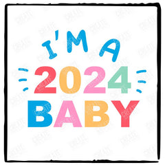 I'm A 2024 Baby Design