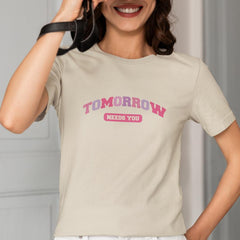 Tomorrow Needs You Pink Text Quote Affirmation Design