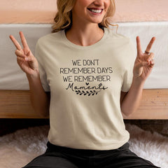We Don't Remember Days We Remember Moments Simple Black Line Quote Affirmation Design