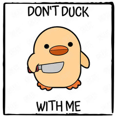 Don't Duck With Me Angry Cute Duck