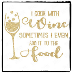 I Cook With Wine Sometimes I Even Add It To Food Funny Pattern Design