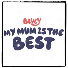 BLUEY My Mom Is The Best Blue Kids TV Design