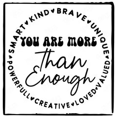 You Are More Than Enough Simple Black Text Quote Affirmation Design