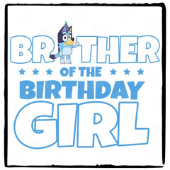 BLUEY Birthday Brother Of Bday Girl Design