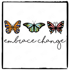 Embrace Change Butterflies Text Quote Affirmation Design